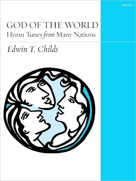 God of the World- Hymn Tunes from Many Nations