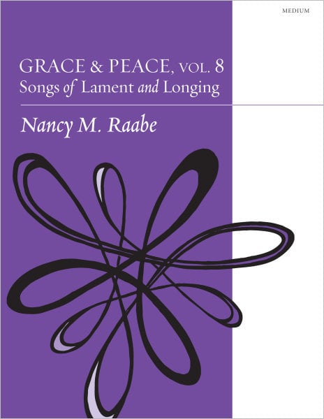 Grace & Peace, Volume 8- Songs of Lament and Longing