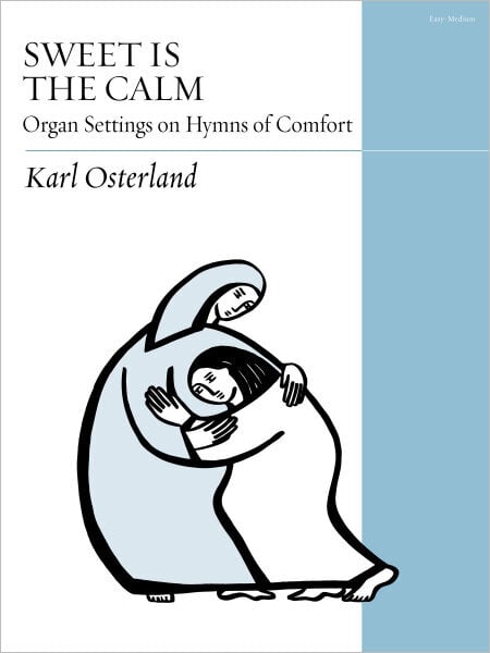 Sweet is the Calm- Organ Settings on Hymns of Comfort